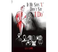 If He Says "I," Don't Say "I Do"