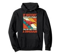 If History Repeats Itself Getting A Dinosaur Xenotarsosaurus Sudadera con Capucha