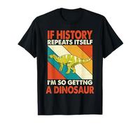If History Repeats Itself Im So Getting A Dinosaur Iguanodon Camiseta