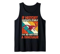 If History Repeats Itself I'm So Getting A Dinosaur Khaan Camiseta sin Mangas