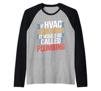 If HVAC Was Easy It Would Be Called Plumbing - Camiseta Manga Raglan