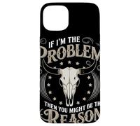 If I Am The Problem Then You Might Be The Reason Cowboy Carcasa para iPhone 15 Plus