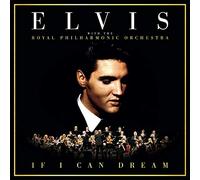 If I Can Dream: Elvis Presley With The Royal Philharmonic Orchestra