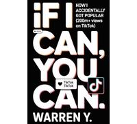 If I Can, You Can: How I Accidentally Got 200M+ Views on TikTok