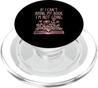 If I Can't Bring My Book I'm Not Going Funny Reader Present PopSockets PopGrip para MagSafe