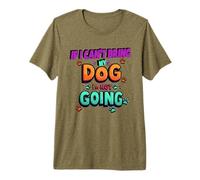 If I Can't Bring My Dog I'm Not Going Funny Pet Dog Camiseta Premium