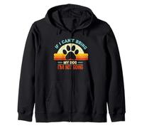If I Can't Bring My Dog I'm Not Going Funny Pet Dog Sudadera con Capucha