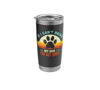 If I Can't Bring My Dog I'm Not Going Funny Pet Dog Vaso térmico de acero inoxidable de doble pared