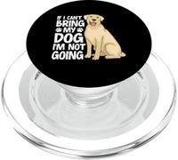 If I Can't Bring My Dog Im Not Going PopSockets PopGrip para MagSafe