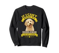 If I Can't Bring My Doodleman I'm Not Going Funny Dog Dueño Sudadera