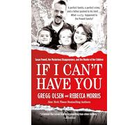If I Can't Have You: Susan Powell, Her Mysterious Disappearance, and the Murder of Her Children