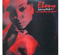 If I Change My Mind - Ebony (14) Featuring Phoebe 1 And Sensi 12"