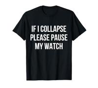 If I Collapse Please Pause My Watch Running Marathon Runner Camiseta