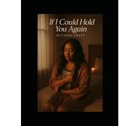 If I Could Hold You Again