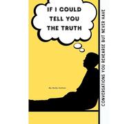 If I Could Tell You the Truth: A Teenager’s Guide to Being Heard (Holly Cotton Books)