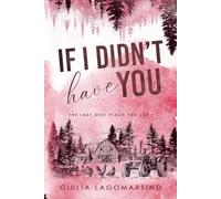 If I Didn't Have You: The Last Best Place For Love (The Last Best Place For Love Special Editions)