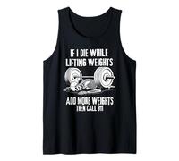 IF I Die While LEVANDO Agregar MÁS Pesos Entonces Llama AL 911 Divertido Camiseta sin Mangas