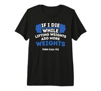 If I Die While Lifting Pesas - Powerlifting Workout Gym Camiseta Premium