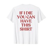 If I Die You Can Have This Shirt Y2k Aesthetic Trendy Back Camiseta