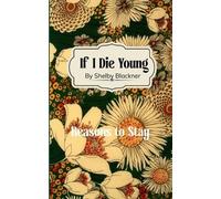 If I Die Young My Reasons to Stay