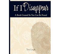 If I Disappear: A Book Created So You Can Be Found