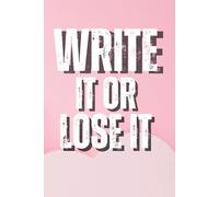 If I Don’t Write It Down, It’s Gone Forever: A Journal for All the Things My Brain Misplaced