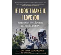 If I Don't Make It, I Love You: Survivors in the Aftermath of School Shootings