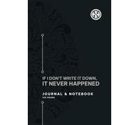 If I Don't Write It Down, It Never Happened: Gift this 120-Page Notebook Journal for Friends and Family
