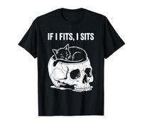 If I Fits I Sits Cat Skull, Divertido, gótico, Meme Oscuro, Humor 3 Camiseta