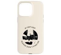If I Get Lost Please Don't Find Me (Gráfico De Senderismo) Carcasa para iPhone 15 Pro MAX