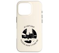 If I Get Lost Please Don't Find Me (Gráfico De Senderismo) Carcasa para iPhone 16 Pro