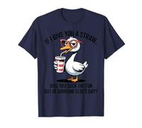 If I Give You A Straw Will You Chuck The Fun out Goose Camiseta