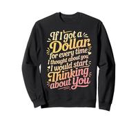 If I Got One Dollar For Thinking of You I'D Be Rich - Sudadera