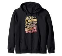 If I Got One Dollar For Thinking of You I'D Be Rich - Sudadera con Capucha