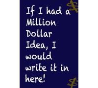 If I had a Million Dollar Idea, I'd Write it in Here! Blue