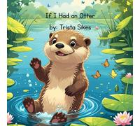 If I Had an Otter