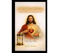 IF I HAD KNOWN…: The Grace of God That Many Discover Too Late (Colección Camino de Oración)