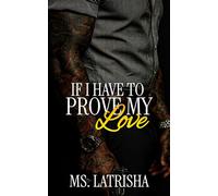 If I Have To Prove My Love (The McCoy Crime Family Saga)