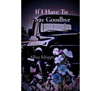If I Have To Say Goodbye
