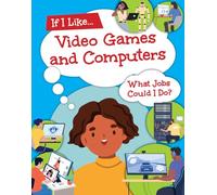 If I Like Video Games and Computers, What Jobs Could I Do? (Career Path)