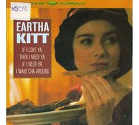 If I Love Ya, Then I Need Ya, If I Need Ya, I Want'Cha Around - Eartha Kitt 7" 45