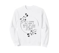 If I Loved You Less Jane Austen Cita Idea Sudadera