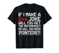 If I Make A C ++ Joke Funny Computer Science Coding Lovers Camiseta