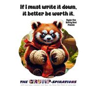 “If I Must Write It Down, It Better Be Worth It” - Lined Notebook Featuring Ryan the Ratty Red Panda: Grump-spirations Collection (8.5x11”, 200 Pages)