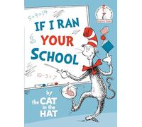 If I Ran Your School-by the Cat in the Hat (Beginner Books(R))