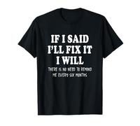 If I said I'll Fix I will sarcástico Cita Mecánico Handyman Camiseta