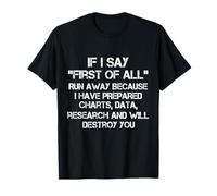 If I Say First of All Debate Lover Sarcástico Divertido Dicho Camiseta