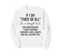 If I Say First of All Im a Delight Sarcastic Funny Coworker Sudadera
