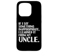 If I Say Something Learned from Uncle Funny Diciendo Hombres Mujeres Carcasa para iPhone 15 Pro