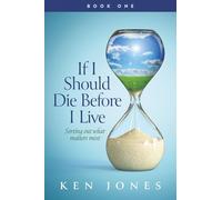 If I Should Die Before I Live: Sorting Out What Matters Most (The Watermark Series)